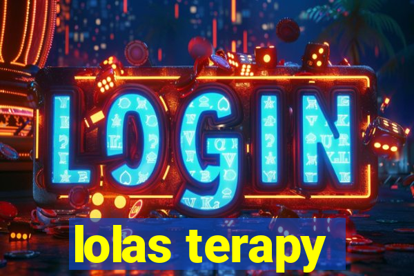 lolas terapy